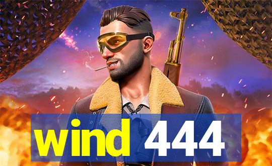 wind 444